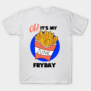 It's my junk Fryday - French Fry T-Shirt